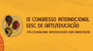 Sesc-PE promove nona edição de Congresso Internacional de Arte/Educação