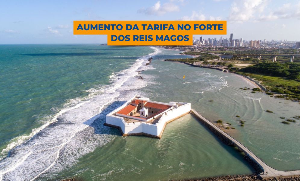 Aumento da tarifa no Forte dos Reis Magos