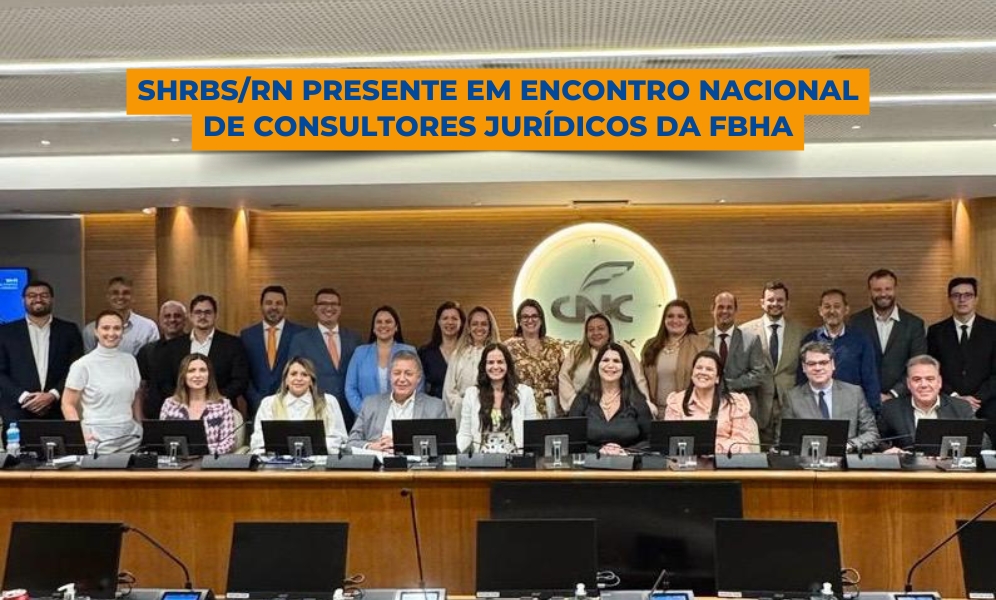 SHRBS/RN presente em Encontro Nacional de Consultores Jurídicos da FBHA