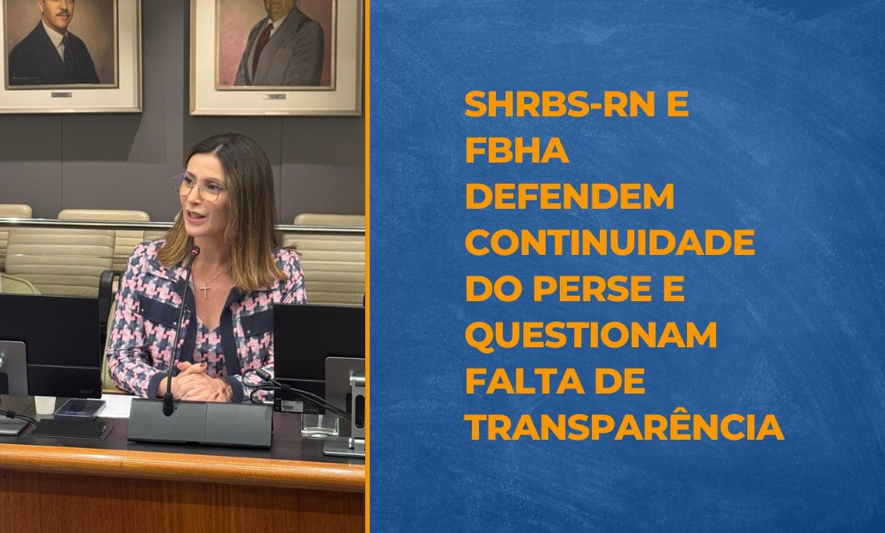 SHRBS-RN e FBHA Defendem Continuidade do PERSE e Questionam Falta de Transparência